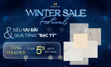 Winter Sale Festival - Nhận Voucher 5% khi mua Gạch ốp lát